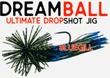 DREAM BALL DROPSHOT JIG