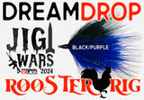 DREAM DROP ROOSTER RIG